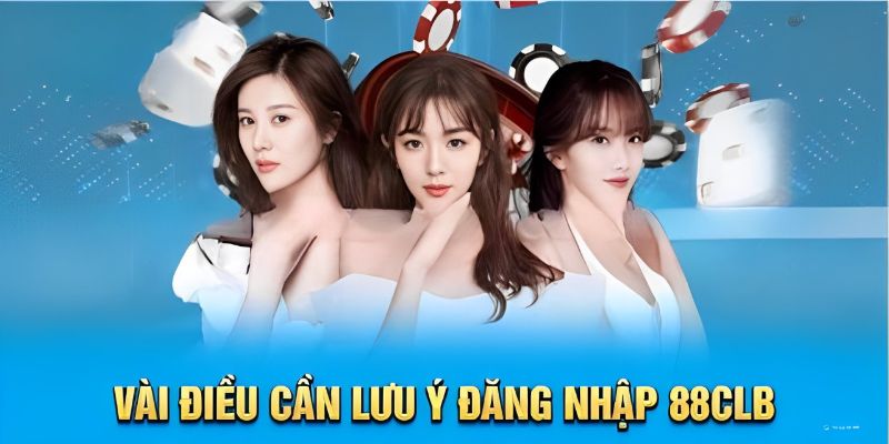 Những điểm cần chú ý khi đăng nhập tài khoản