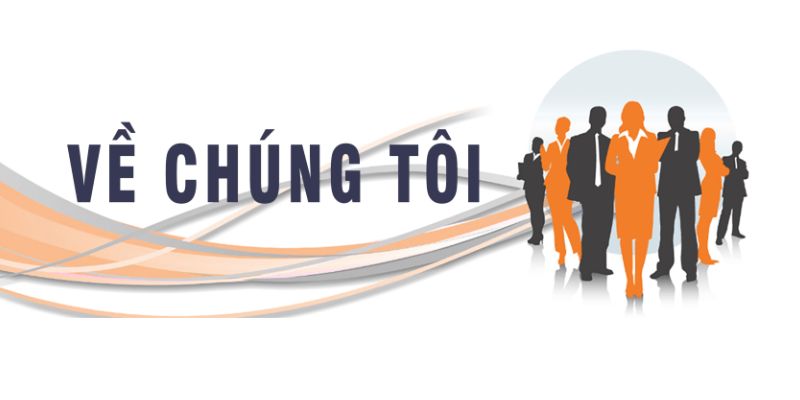 Về chúng tôi quá trình thành lập